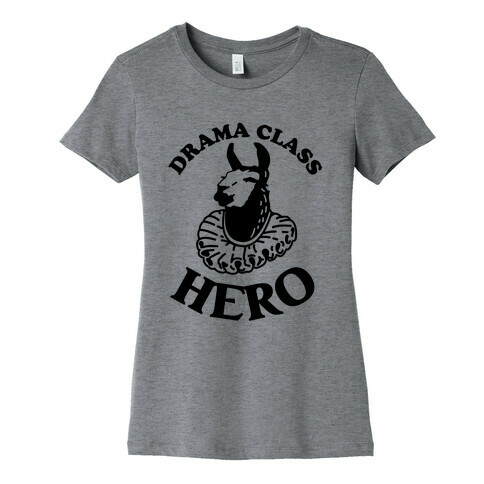 Drama Class Hero Womens T-Shirt