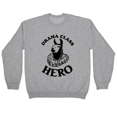 Drama Class Hero Pullover