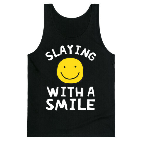 Slaying With A Smile Tank Top