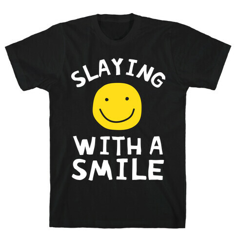 Slaying With A Smile T-Shirt