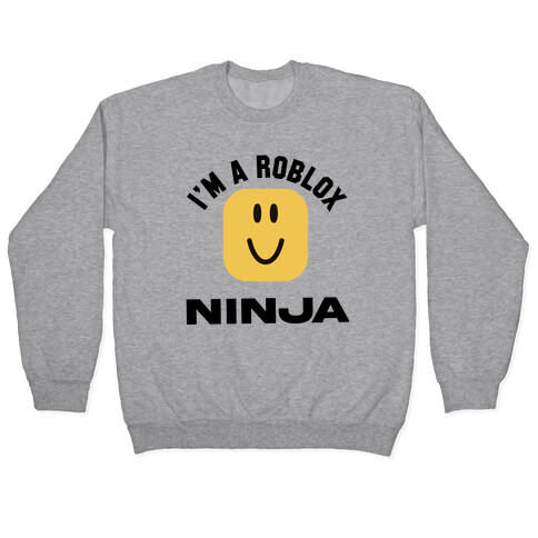 I'm A Roblox Ninja Pullover