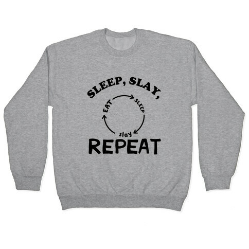 Sleep, Slay, Repeat Pullover