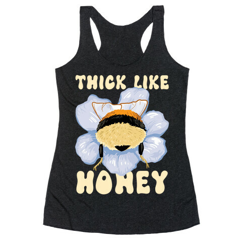 Thick Like Honey Racerback Tank Top