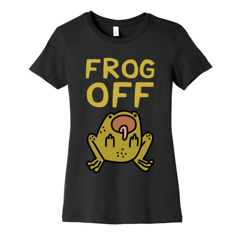 Frog Off Womens T-Shirt