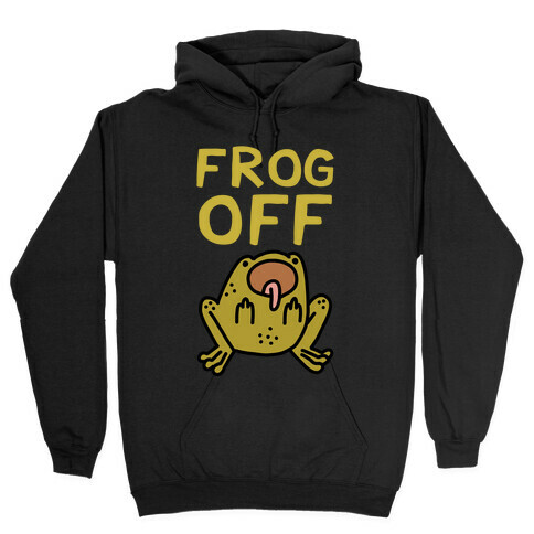 Frog Off Hooded Sweatshirt