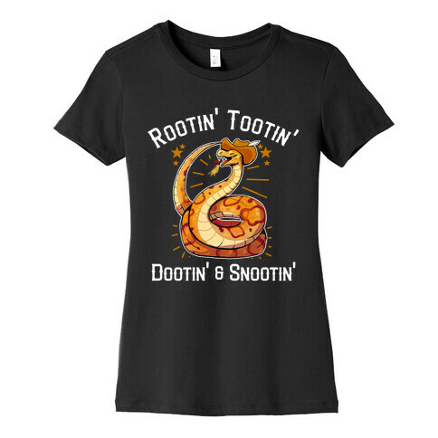 Rootin' Tootin' Dootin' & Snootin'  Womens T-Shirt