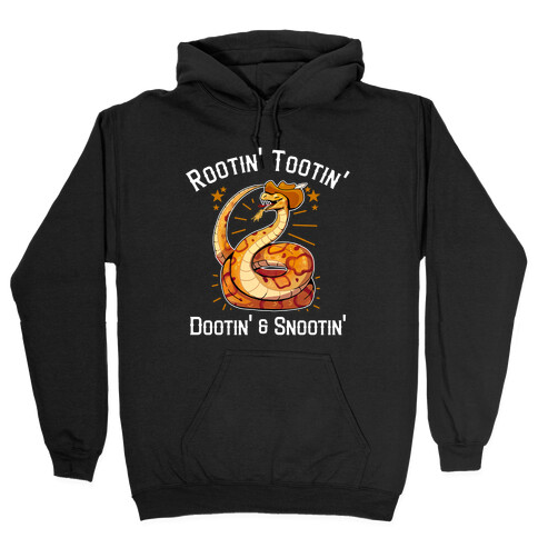 Rootin' Tootin' Dootin' & Snootin'  Hooded Sweatshirt