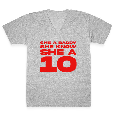 She A Baddy She Know She A 10 V-Neck Tee Shirt