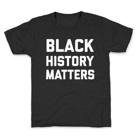 Black History Matters Kids T-Shirt