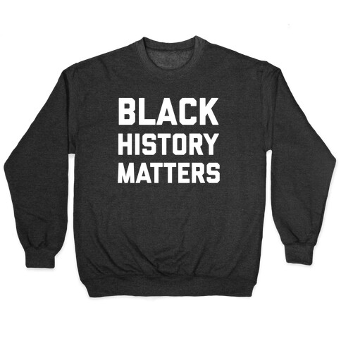 Black History Matters Pullover