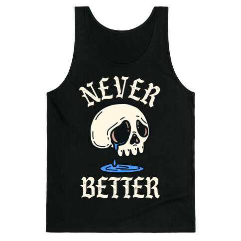 Never Better Tank Top