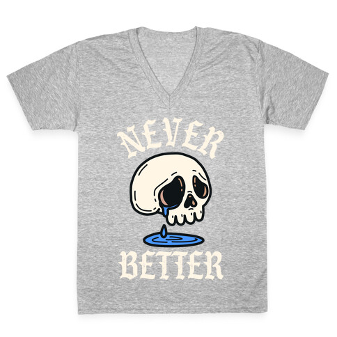 Never Better V-Neck Tee Shirt