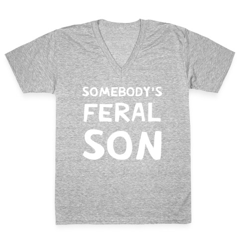 Somebody's Feral Son V-Neck Tee Shirt