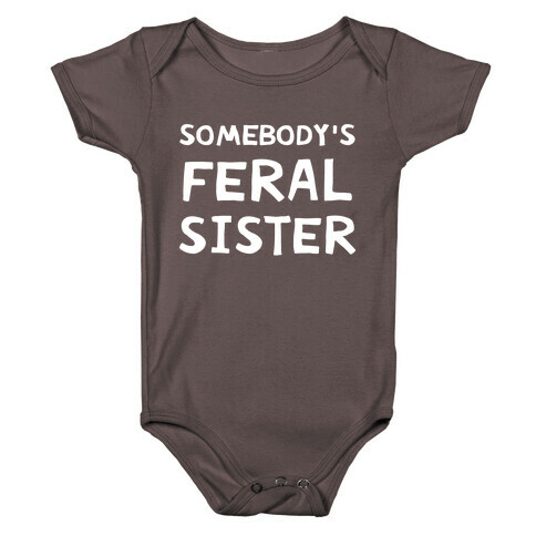 Somebody's Feral Sister Baby One-Piece