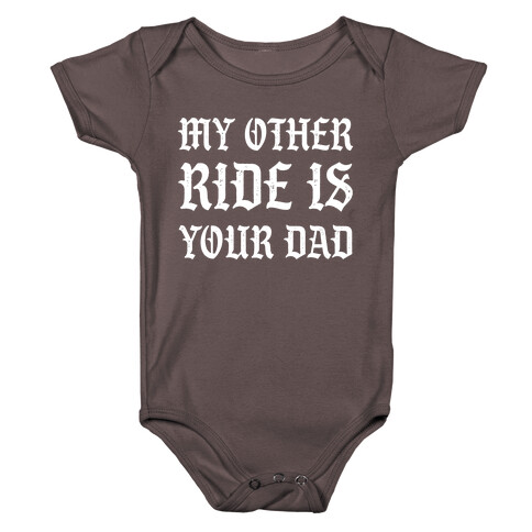 My Other Ride Is Your Dad Baby One-Piece