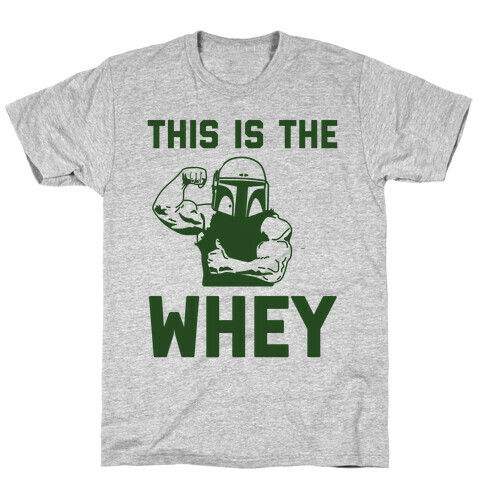 This Is The Whey T-Shirt