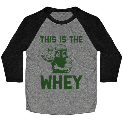 This Is The Whey Baseball Tee