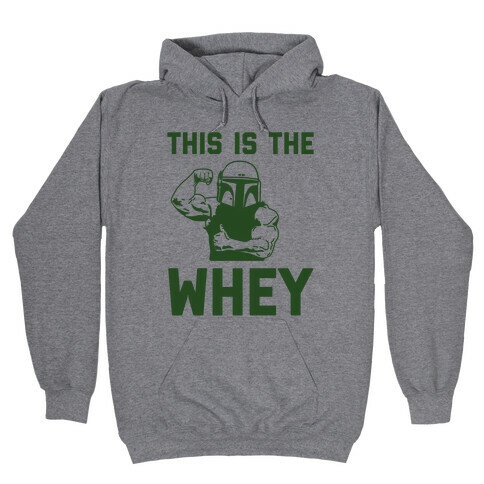 This Is The Whey Hooded Sweatshirt