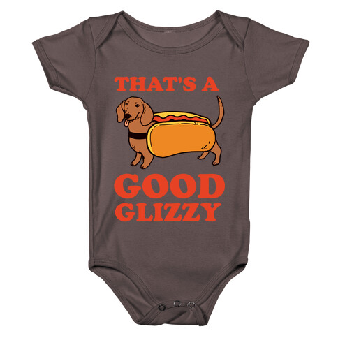  That's A Good Glizzy Baby One-Piece