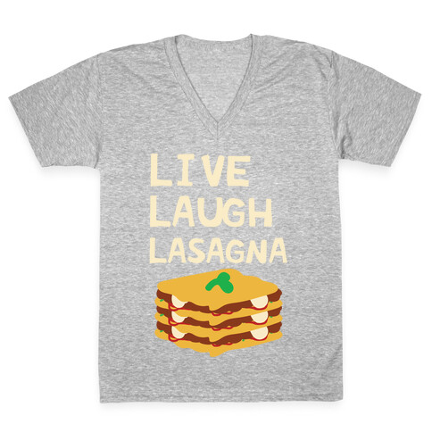 Live Laugh Lasagna V-Neck Tee Shirt