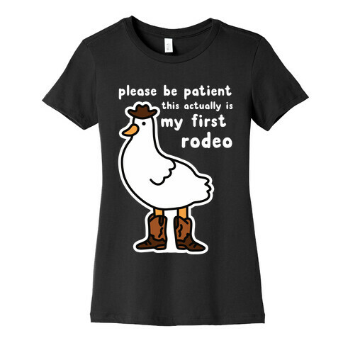 Please Be Patient This Actually Is My First Rodeo Womens T-Shirt