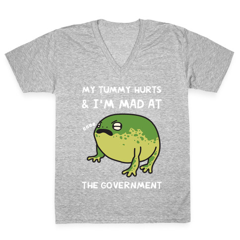 My Tummy Hurts & I'm Mad At The Government V-Neck Tee Shirt