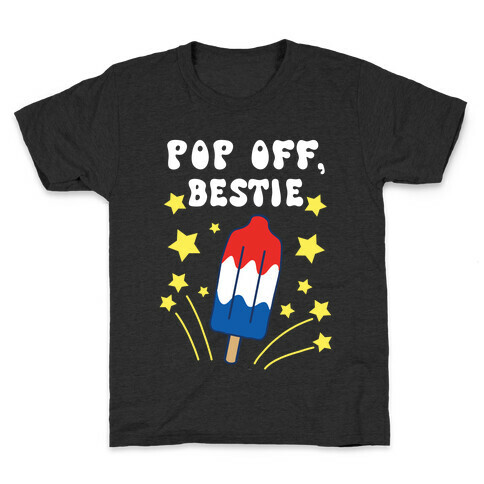 Pop Off, Bestie Kids T-Shirt
