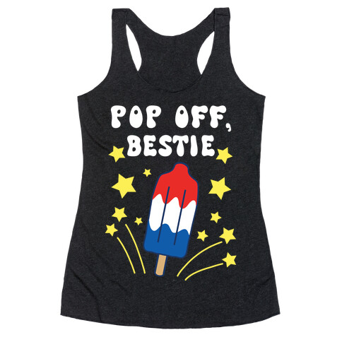 Pop Off, Bestie Racerback Tank Top