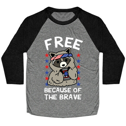 Free Because Of The Brave Baseball Tee