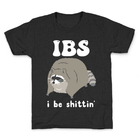 IBS I Be Shittin' Kids T-Shirt
