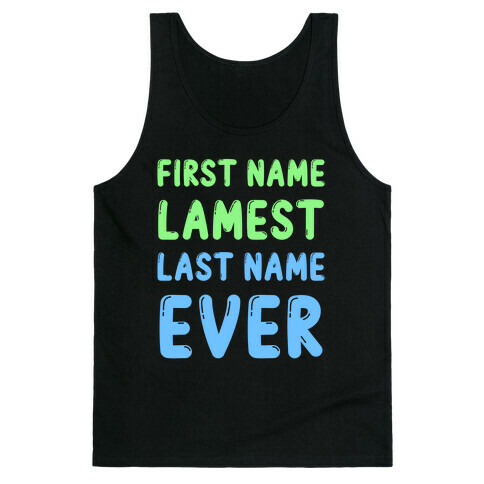 First Name Lamest Last Name Ever Tank Top