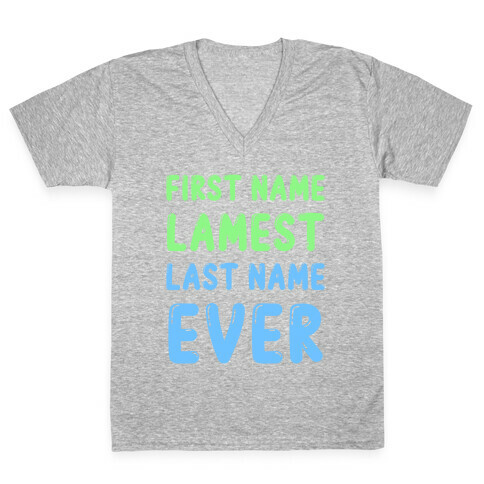 First Name Lamest Last Name Ever V-Neck Tee Shirt