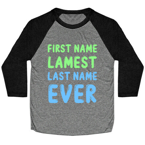 First Name Lamest Last Name Ever Baseball Tee