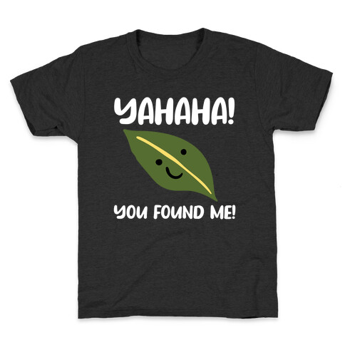 Yahaha! You Found Me! Kids T-Shirt