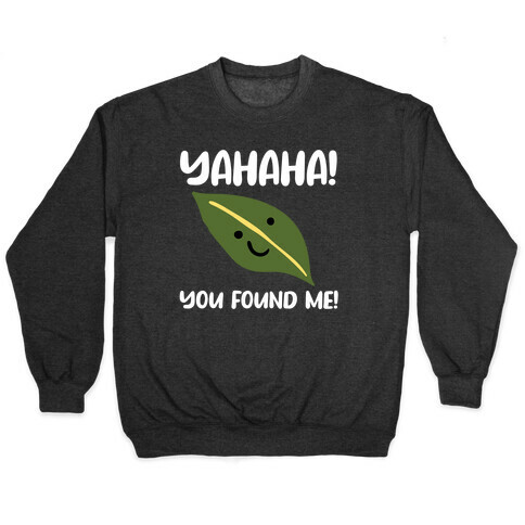 Yahaha! You Found Me! Pullover