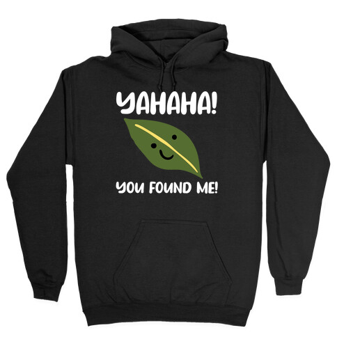 Yahaha! You Found Me! Hooded Sweatshirt