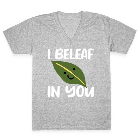 I Beleaf In You V-Neck Tee Shirt