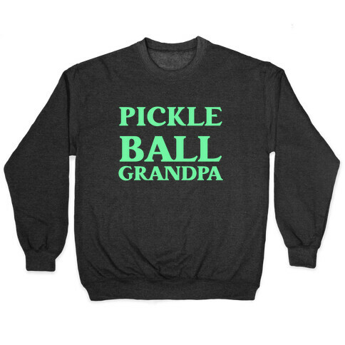 Pickle Ball Grandpa Pullover