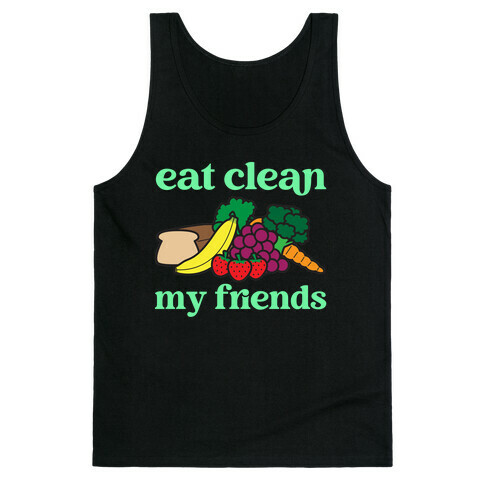 Eat Clean My Friends Tank Top