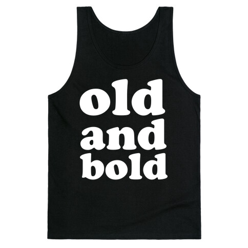 Old And Bold Tank Top