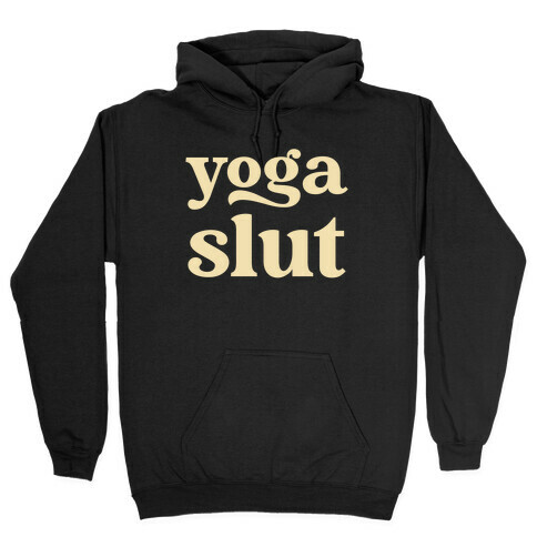 Yoga Slut  Hooded Sweatshirt