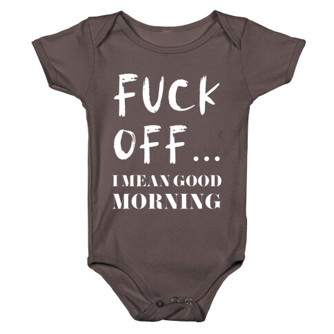 F*** Off... I Mean Good Morning Baby One-Piece