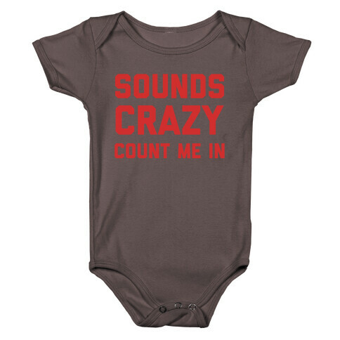 Sounds Crazy Count Me In Baby One-Piece