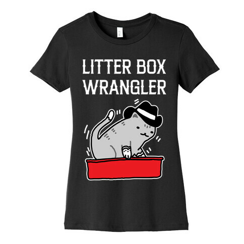 Litter Box Wrangler Womens T-Shirt