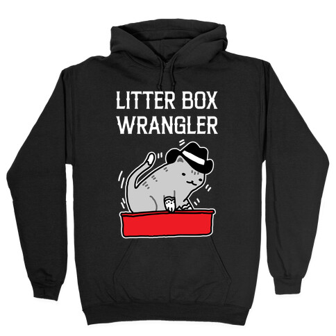 Litter Box Wrangler Hooded Sweatshirt