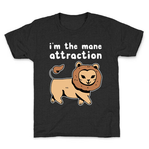 I'm The Mane Attraction Kids T-Shirt