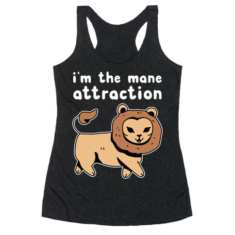 I'm The Mane Attraction Racerback Tank Top