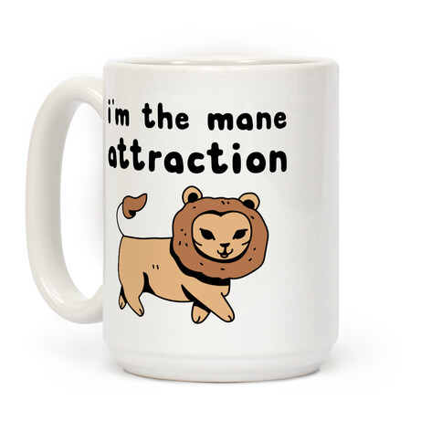 I'm The Mane Attraction Coffee Mug