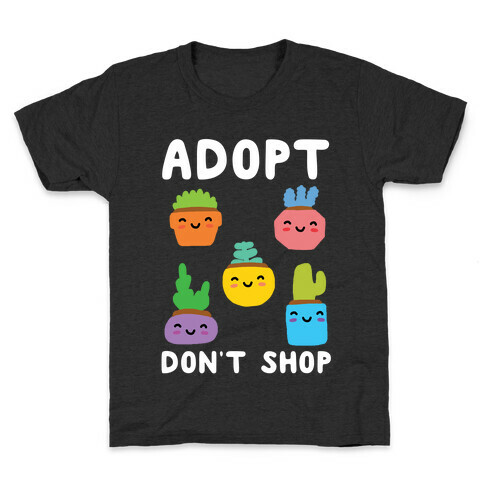 Adopt Don't Shop (Plants) Kids T-Shirt