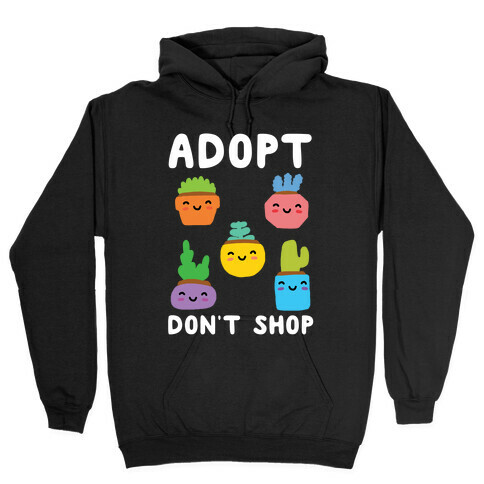 Adopt Don't Shop (Plants) Hooded Sweatshirt